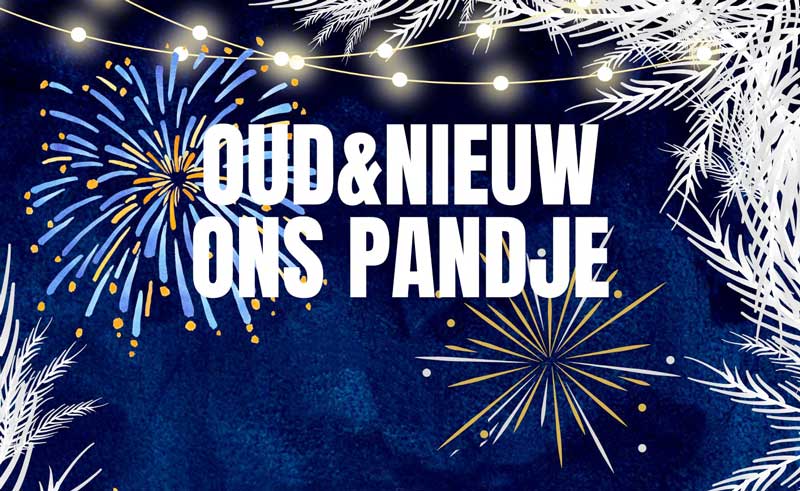 Knallend het jaar uit: Oud & Nieuw bij Ons Pandje!